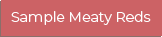 Sample Meaty Reds