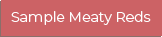 Sample Meaty Reds