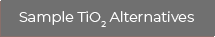 Sample TiO2 Alternatives